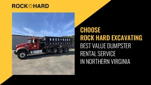 Best value dumpster rental service in Northern Virginia by Rock Hard Excavating