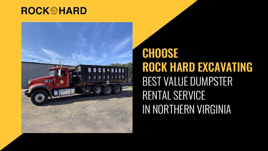 Best value dumpster rental service in Northern Virginia by Rock Hard Excavating