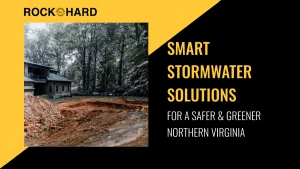 Stormwater management services by Rock Hard Excavating in Northern Virginia