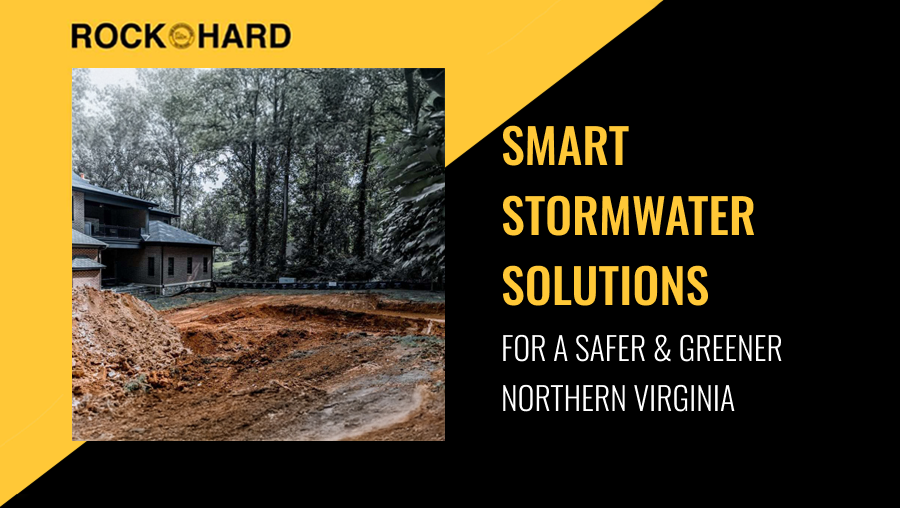 Stormwater management services by Rock Hard Excavating in Northern Virginia