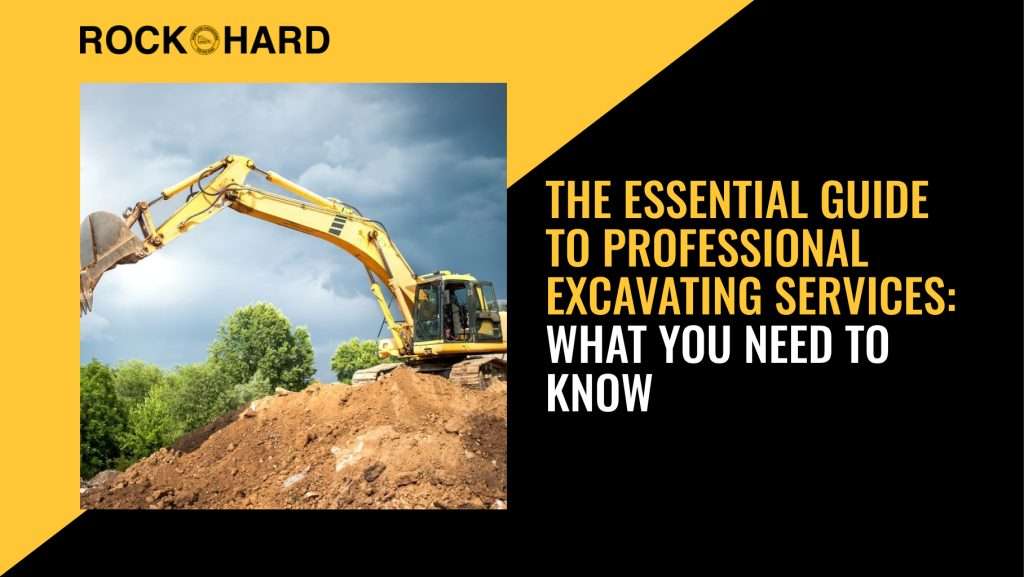 The Essential Guide to Professional Excavating Services: What You Need to Know