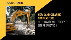 Land clearing contractor is crucial for efficient site preparation.