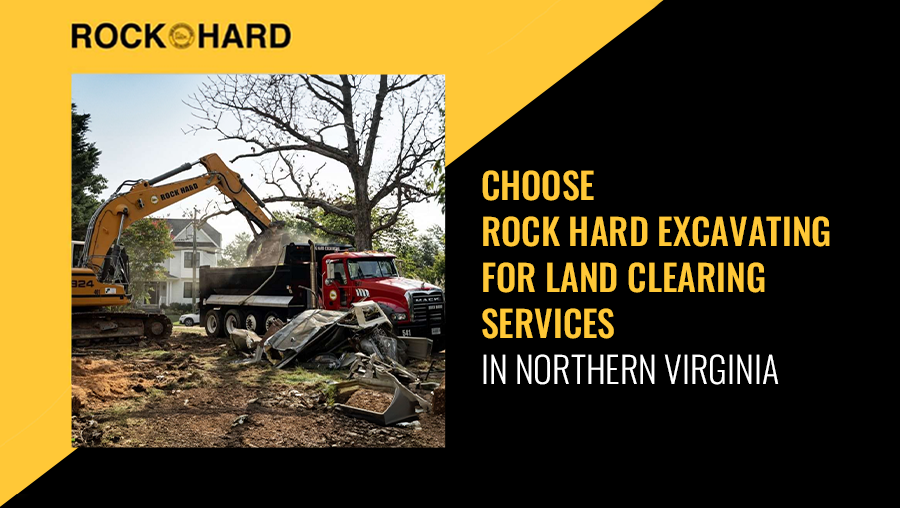 Rock Hard Excavating provides land clearing services in Northern Virginia.