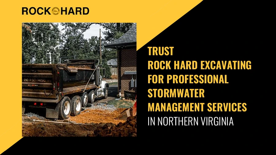 Professional stormwater management services in Northern Virginia by Rock Hard Excavating.