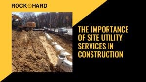 Importance of site utility services